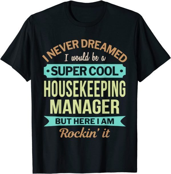 Classic Housekeeping Manager Tshirt Appreciation Gifts T-Shirt