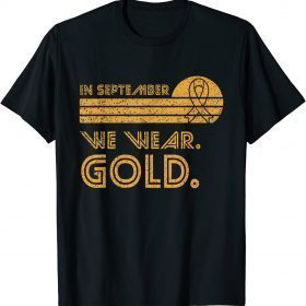 Official In September We Wear Gold Vintage Childhood Cancer Awareness T-Shirt