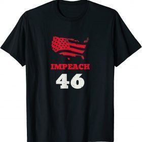 IMPEACH 46 ANTI BIDEN POLITICAL REPUBLICAN CONSERVATIVE T-Shirt
