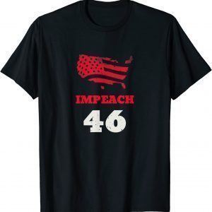 IMPEACH 46 ANTI BIDEN POLITICAL REPUBLICAN CONSERVATIVE T-Shirt