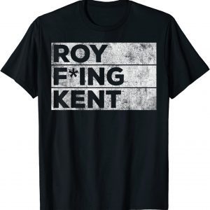 Funny Roy Fing Kent Shirt Roy Freaking Kent Shirt women and men T-Shirt
