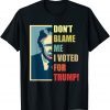 Don't Blame Me I Voted For Trump Supporter Vintage Patriot T-Shirt