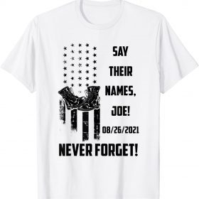 Say Their Names Joe 13 Heroes Names Of Fallen Soldiers Shirt T-Shirt