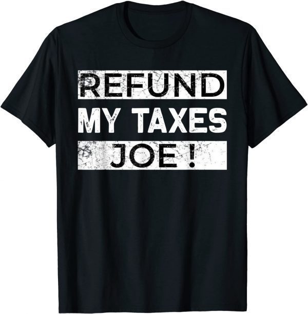 Refund my taxes Joe - tax refund anti Biden government retro T-Shirt