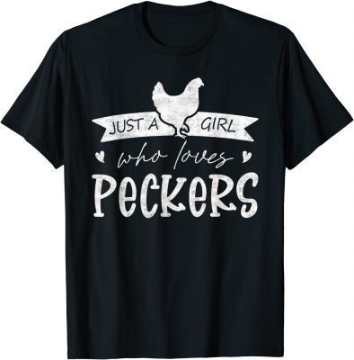 Funny Just A Girl Who Love Peckers Chicken Farmer T-Shirt