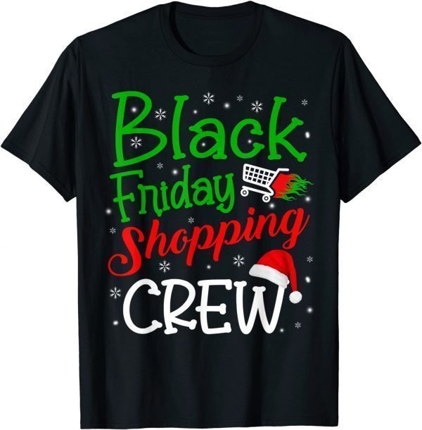 Friday Shopping Crew Christmas Black Shopping Family Group Gift Tee Shirt