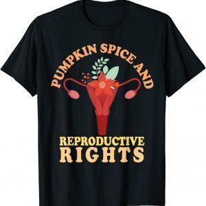 Pumpkin Spice And Reproductive Rights Fall Feminist Choice T-Shirt
