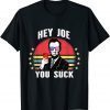Hey Joe You Suck Lincoln Anti Biden Retro Sunset Biden Sucks Unisex T-Shirt