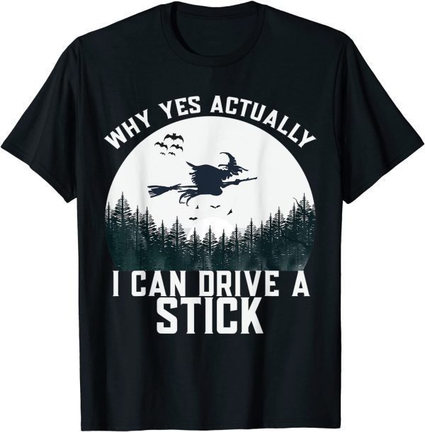 Funny I can drive a stick witch meme T-Shirt