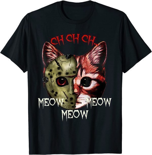 Halloween Costume Cat Funny Ch Ch Ch Meow Meow Scary Cat T-Shirt