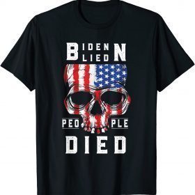 Biden Lied People Died USA Flag,Anti Biden 2021 T-Shirt
