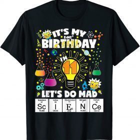 I'm 11 Let's Do Mad Science Birthday Theme For Age 11 T-Shirt