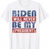 Anti Joe Biden Not My President Bring Trump Back T-Shirt