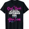 September Girl Birthday And God Said Let there be an Amazing T-Shirt