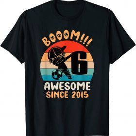 Official Dabbing Soccer Boy 6th Birthday - Booom! Awesome Since 2015 T-Shirt