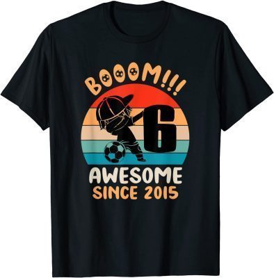 Official Dabbing Soccer Boy 6th Birthday - Booom! Awesome Since 2015 T-Shirt