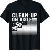 Clean Up On Aisle 46 Impeach Biden Sarcastic Anti-Biden 8646 T-Shirt