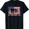 Say Their Names Shirt 13 Soldiers Heroes Say Their Names Joe T-Shirt