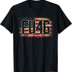FU 46 Vintage Old American Flag Funny Biden Patriots FU46 Unisex T-Shirt