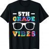 Funny Colourful 5th Grade Vibes Teacher First Day Of School T-Shirt
