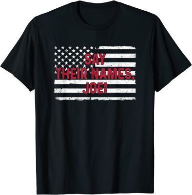 Official Say Their Names Shirt 13 Soldiers Heroes Say Their Names Joe T-Shirt