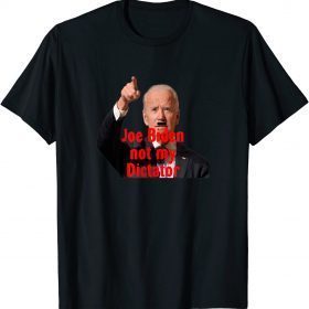 Official Joe Biden Not My Dictator T-Shirt