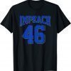 Impeach 46 Anti Biden Funny Irreverent Satire T-Shirt