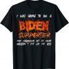 I Was Going To Be A Anti Democrat Biden Halloween Costume T-Shirt