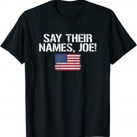 2021 Say Their Names Shirt 13 Soldiers Heroes Say Their Names Joe T-Shirt
