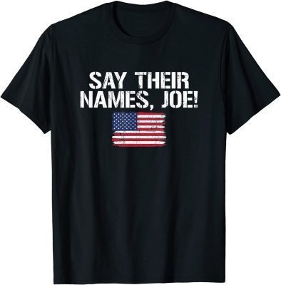 2021 Say Their Names Shirt 13 Soldiers Heroes Say Their Names Joe T-Shirt