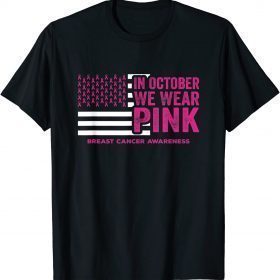 In October We Wear Pink USA Flag Pink Ribbon Breast Cancer T-Shirt