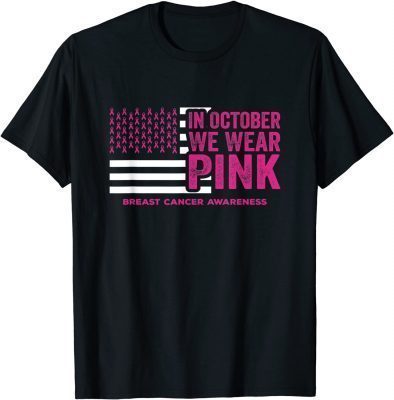 In October We Wear Pink USA Flag Pink Ribbon Breast Cancer T-Shirt