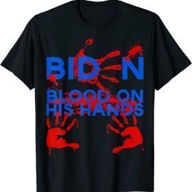 Biden Blood On His Hands, Bring Trump Back, Biden Handprint T-Shirt