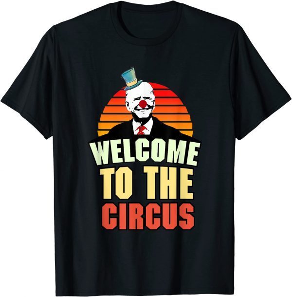 Funny Welcome To The Circus Funny Cross Eyed Biden Clown T-Shirt