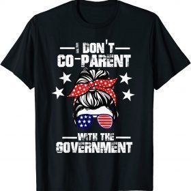 Classic I Don’t Coparent With The Government T-Shirt