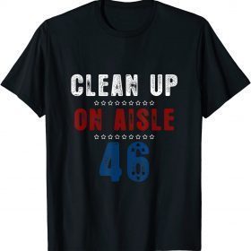 46 Impeach Biden 8646 Anti Biden Clean Up On Aisle T-Shirt