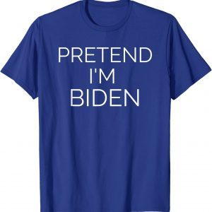 Pretend I'm Biden Funny Lazy Halloween Costume T-Shirt