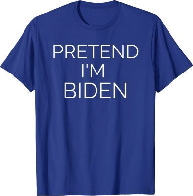 Pretend I'm Biden Funny Lazy Halloween Costume T-Shirt