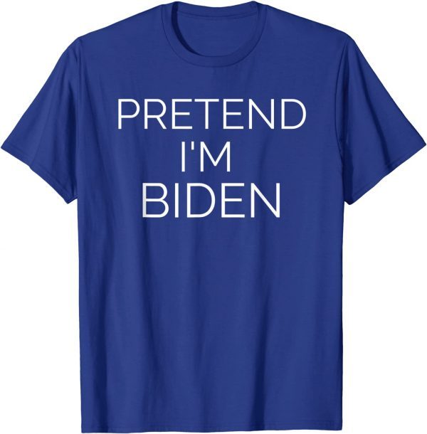 Pretend I'm Biden Funny Lazy Halloween Costume T-Shirt