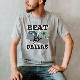 Funny Beat By Dallas, Dallas Cowboys Wins Eagles Football TShirts