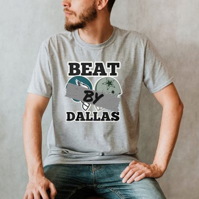 Funny Beat By Dallas, Dallas Cowboys Wins Eagles Football TShirts