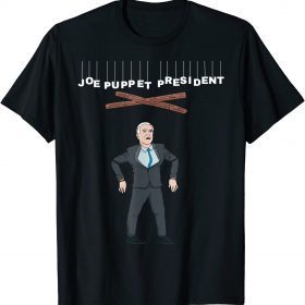 Funny Joe Biden is a puppet President T-Shirt