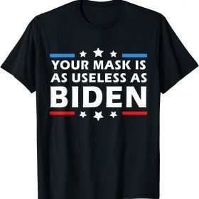 Official Mens Your Mask Is As Useless As Joe Biden Sucks Funny Political T-Shirt