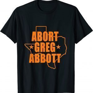 Official Abort Greg Abbott Texas Map T-Shirt