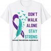 Suicide Prevention Awareness - Don't Walk Alone Stay Strong T-Shirt