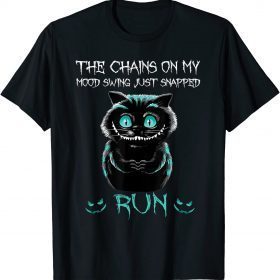 The Chain On My Mood Swing Just Snapped Run Cat Halloween T-Shirt