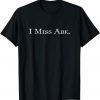 Official I Miss Abe T-Shirt