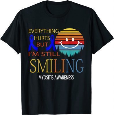 FUNNY I'M STILL SMILING MYOSITIS AWARENESS T-Shirt