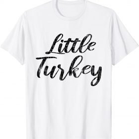 Little Turkey Funny Thanksgiving Celebration Graphic T-Shirt