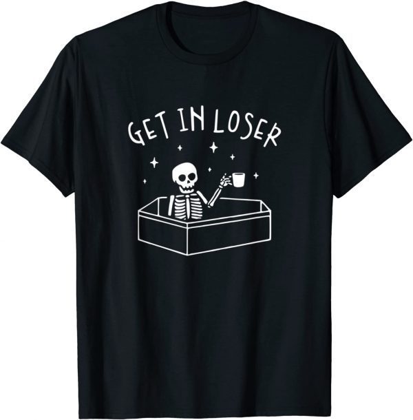 Get In Loser Skeleton In Coffin Spooky Halloween Classic T-Shirt